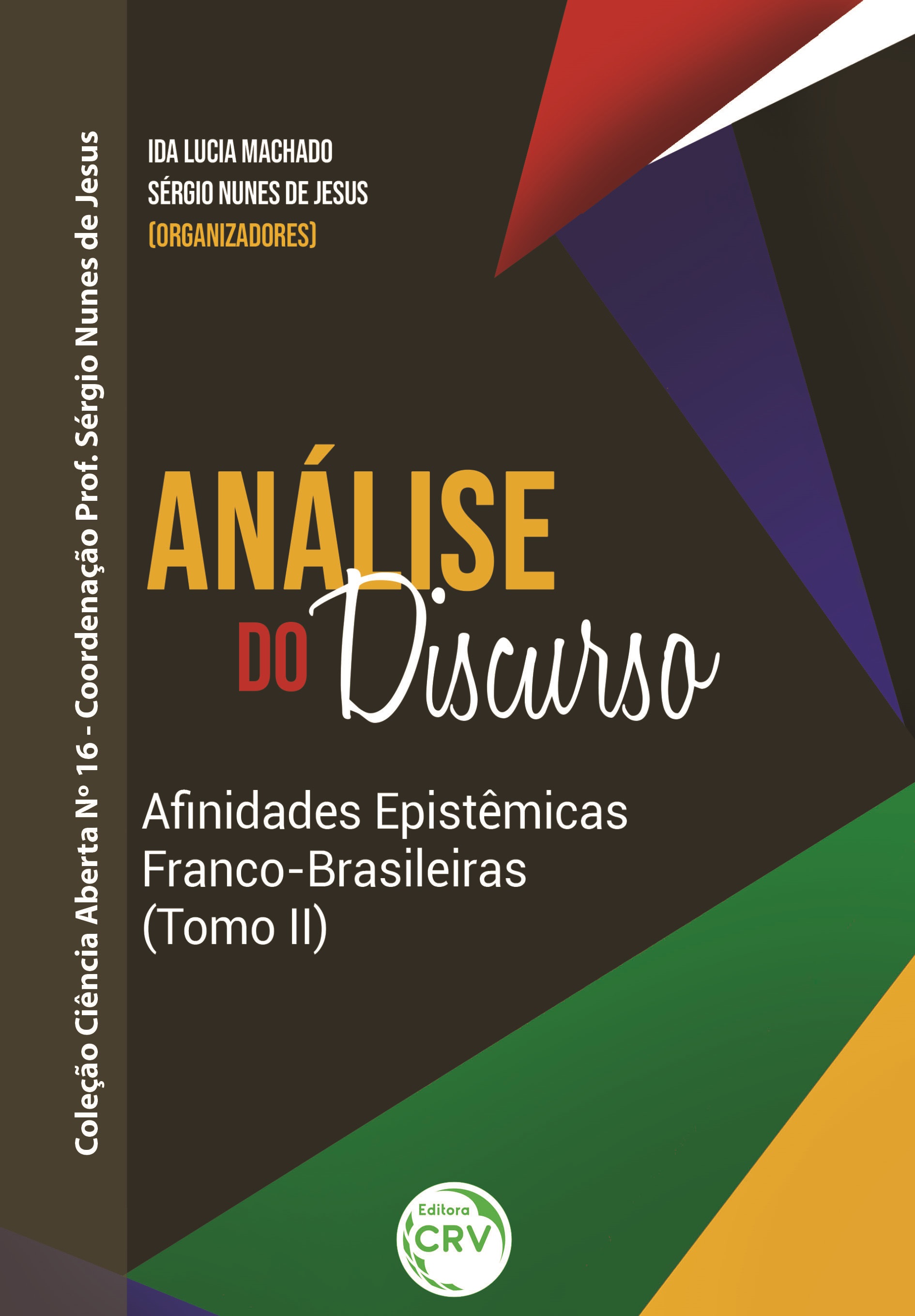 Capa do livro: ANÁLISE DO DISCURSO AFINIDADES EPISTÊMICAS FRANCO-BRASILEIRAS (Tomo II) <br>Coleção Ciência Aberta Nº 16 