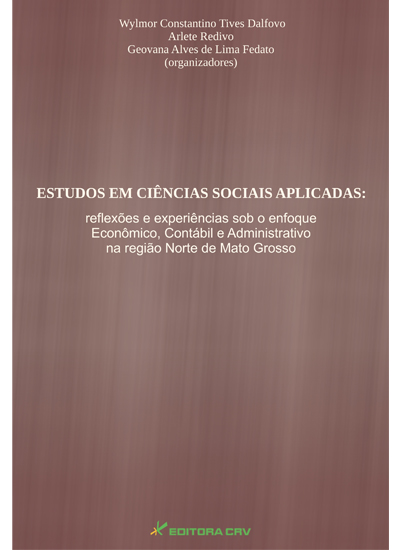 Capa do livro: ESTUDOS EM CIÊNCIAS SOCIAIS APLICADAS:<br>reflexões e experiências sob o enfoque econômico, contábil e administrativo na região norte de Mato Grosso