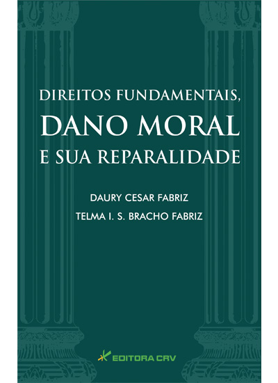 Capa do livro: DIREITOS FUNDAMENTAIS, DANO MORAL E SUA REPARALIDADE