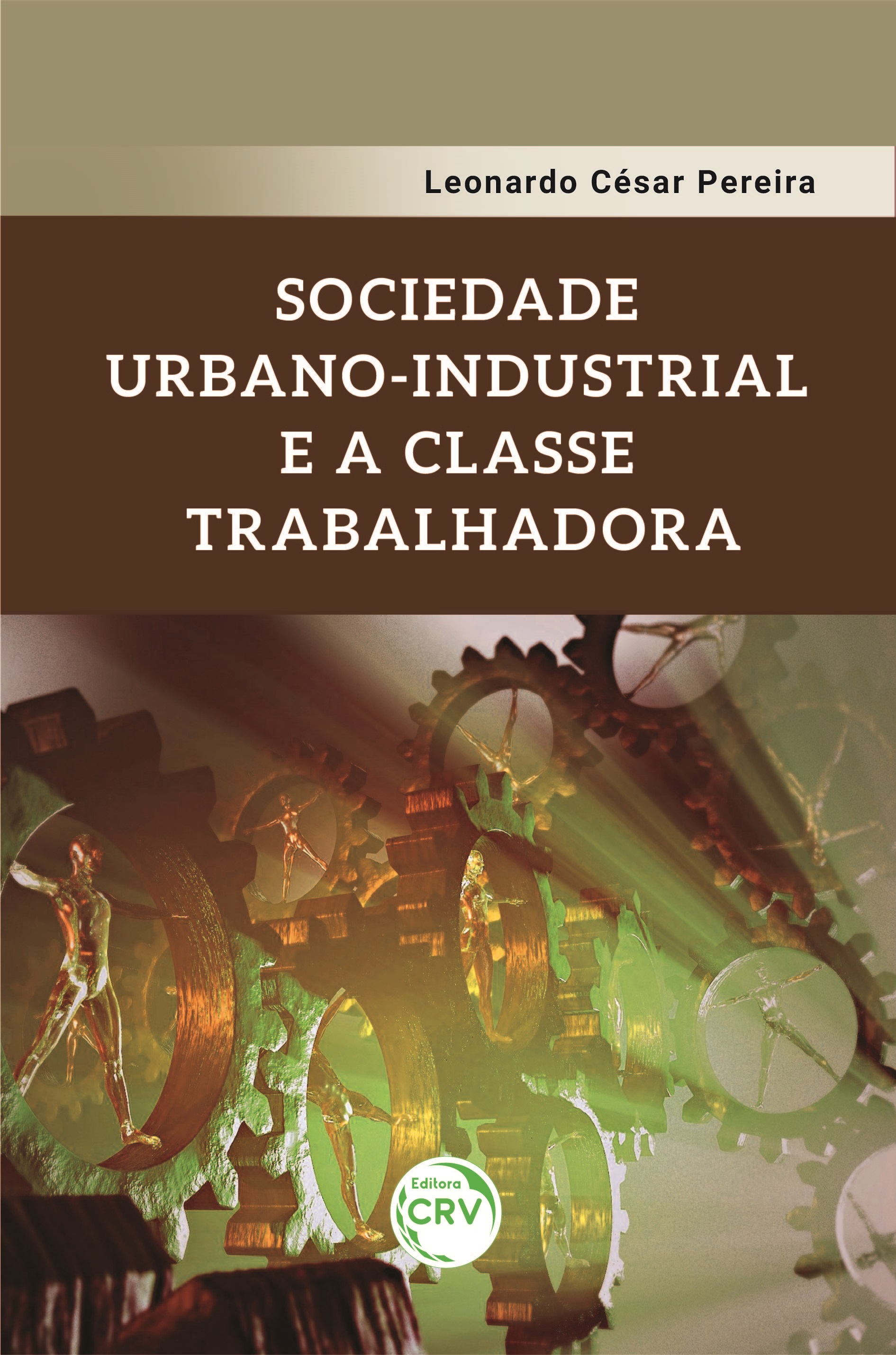 Capa do livro: SOCIEDADE URBANO-INDUSTRIAL E A CLASSE TRABALHADORA