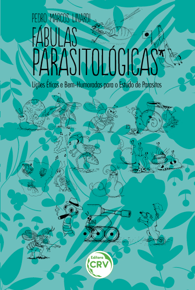Capa do livro: FÁBULAS PARASITOLÓGICAS:<br>lições éticas e bem-humoradas para o estudo de parasitos