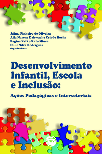 Capa do livro: DESENVOLVIMENTO INFANTIL, ESCOLA E INCLUSÃO:<br> ações pedagógicas e intersetoriais 