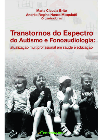 Capa do livro: TRANSTORNOS DO ESPECTRO DO AUTISMO E FONOAUDIOLOGIA:<br>atualização multiprofissional em saúde e educação