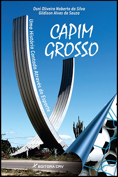 Capa do livro: CAPIM GROSSO:<br>uma história contada através do esporte