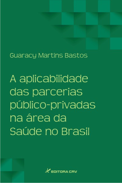 Capa do livro: A APLICABILIDADE DAS PARCERIAS PÚBLICO-PRIVADAS NA ÁREA DA SAÚDE NO BRASIL