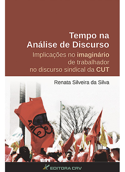 Capa do livro: TEMPO NA ANÁLISE DE DISCURSO:<br>implicações no imaginário de trabalhador no discurso sindical da CUT