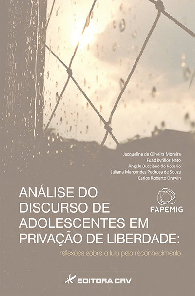Capa do livro: ANÁLISE DO DISCURSO DE ADOLESCENTES EM PRIVAÇÃO DE LIBERDADE:<br>reflexões sobre a luta pelo reconhecimento