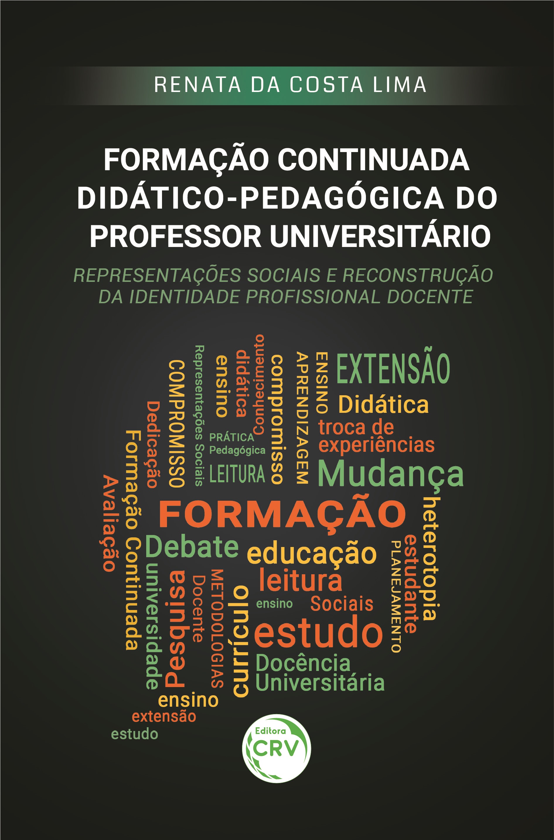 Capa do livro: FORMAÇÃO CONTINUADA DIDÁTICOPEDAGÓGICA DO PROFESSOR UNIVERSITÁRIO: <br>representações sociais e reconstrução da identidade profissional docente