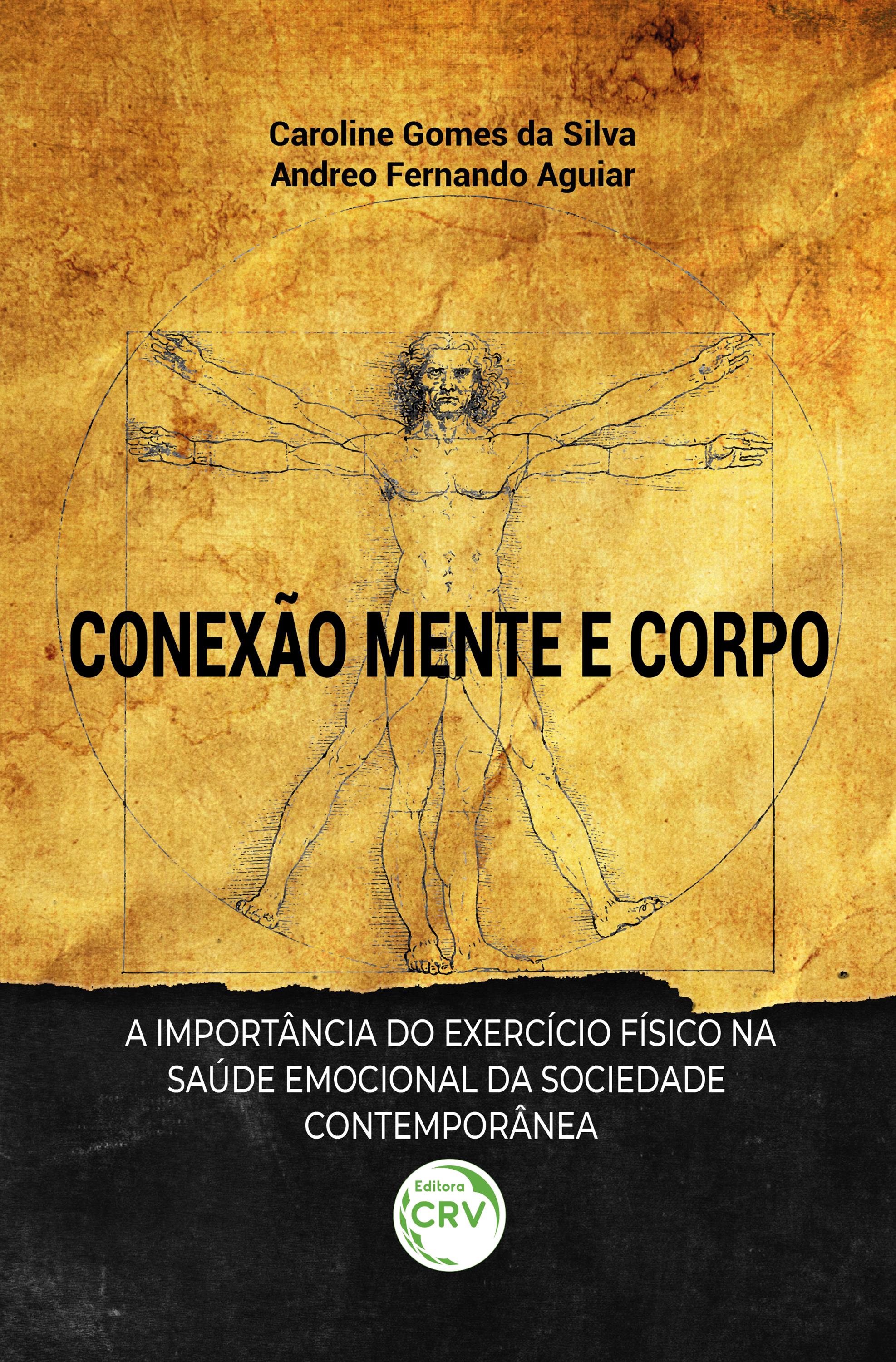 Capa do livro: CONEXÃO MENTE E CORPO:<BR> A importância do exercício fisico na saúde emocional da sociedade contemporânea