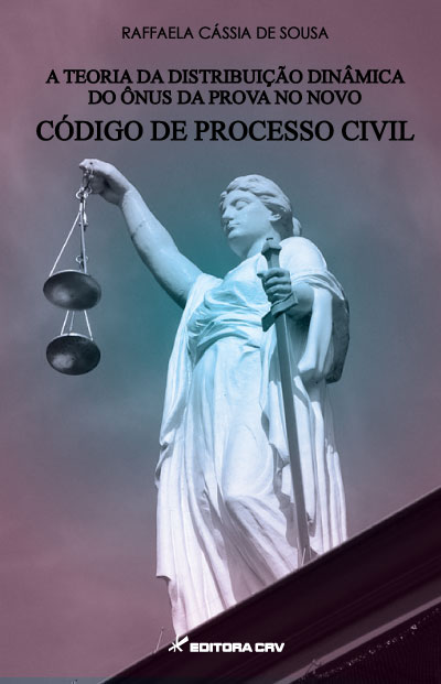 Capa do livro: A TEORIA DA DISTRIBUIÇÃO DINÂMICA DO ÔNUS DA PROVA NO NOVO CÓDIGO DE PROCESSO CIVIL