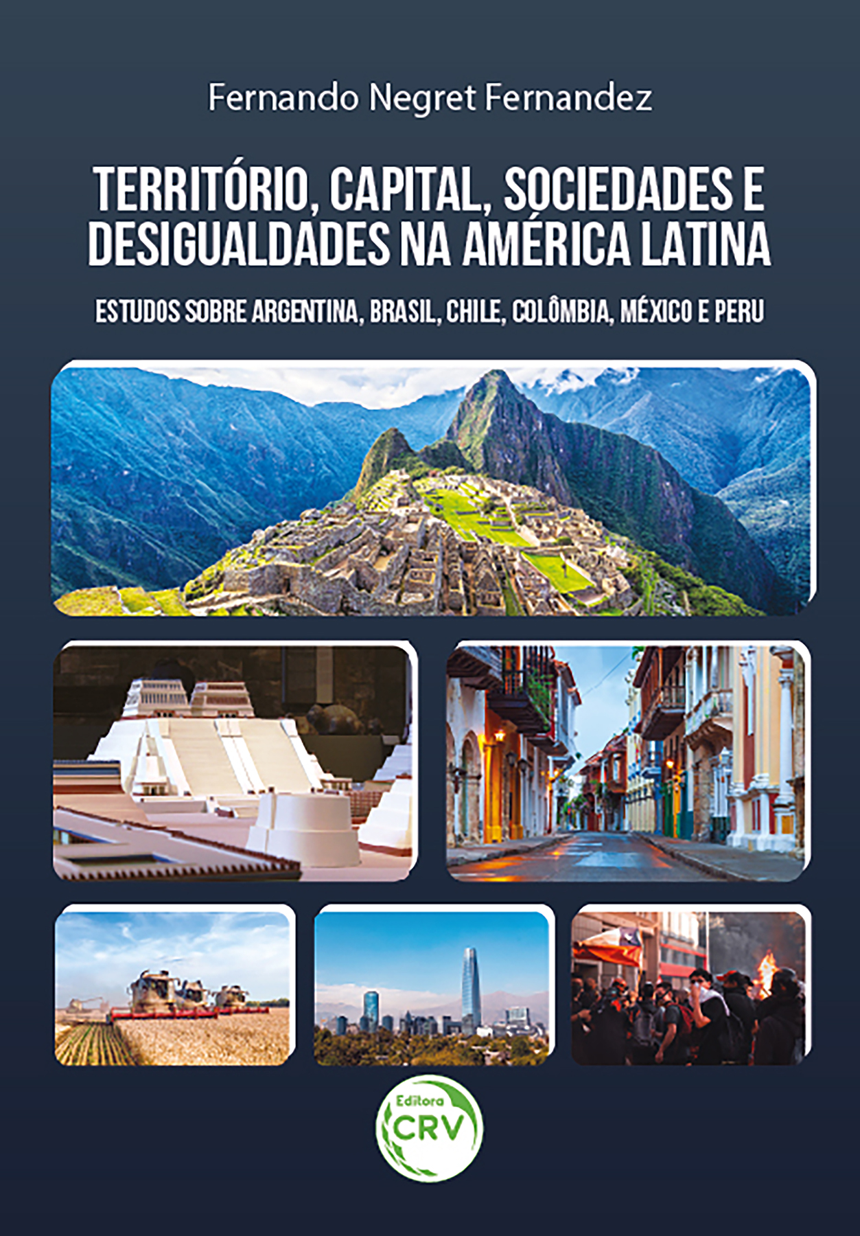 Capa do livro: TERRITÓRIO, CAPITAL, SOCIEDADES E DESIGUALDADES NA AMÉRICA LATINA<br>estudos sobre Argentina, Brasil, Chile, Colômbia, México e Peru