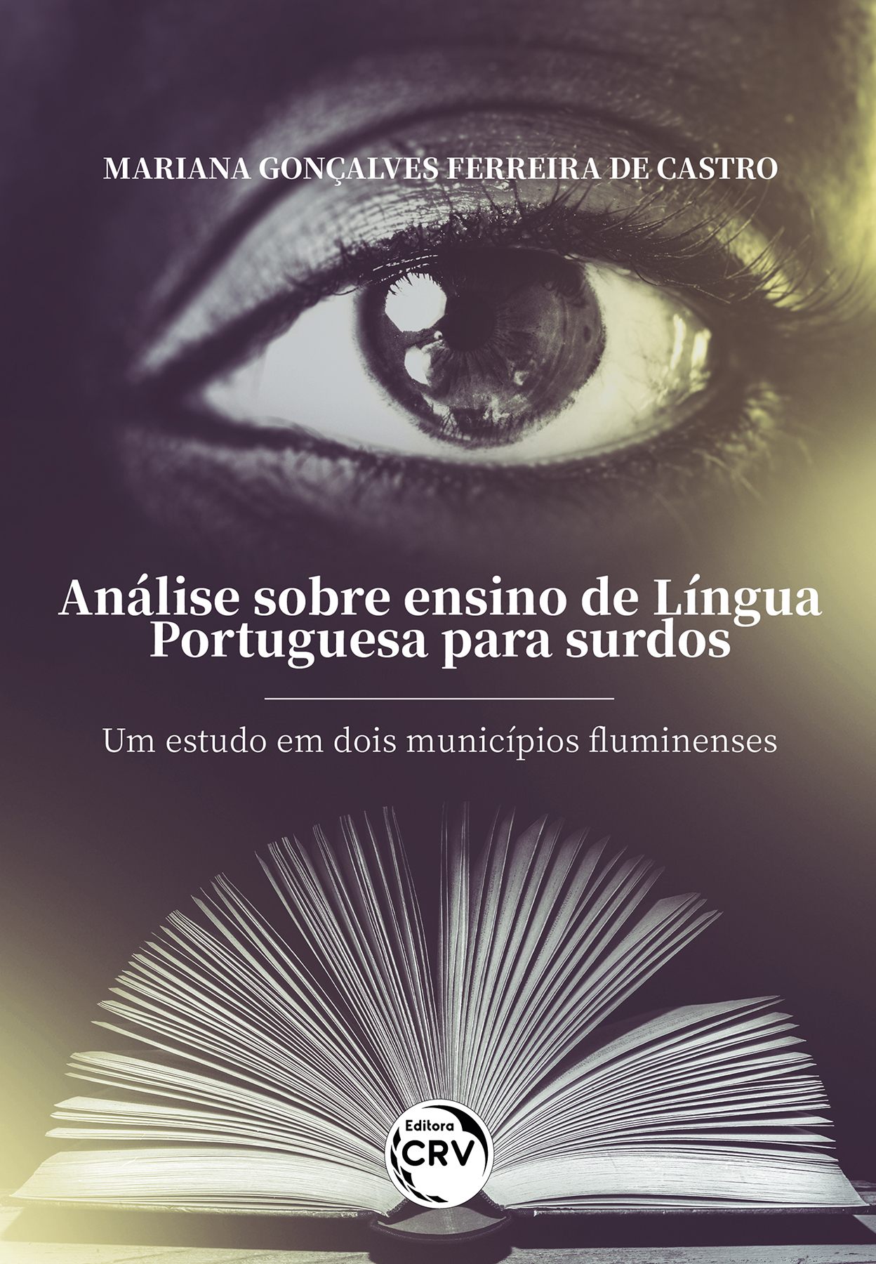 Capa do livro: ANÁLISE SOBRE ENSINO DE LÍNGUA PORTUGUESA PARA SURDOS: <br>Um estudo em dois municípios fluminenses