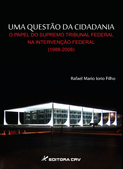Capa do livro: UMA QUESTÃO DA CIDADANIA:<BR> o papel do Supremo Tribunal Federal na intervenção federal (1988-2008)