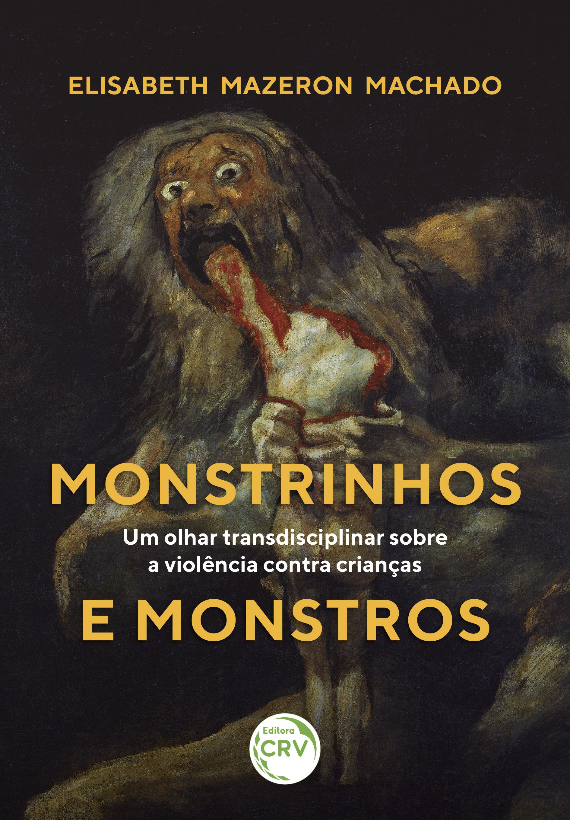Capa do livro: MONSTRINHOS E MONSTROS:<br> um olhar transdisciplinar sobre a violência contra crianças