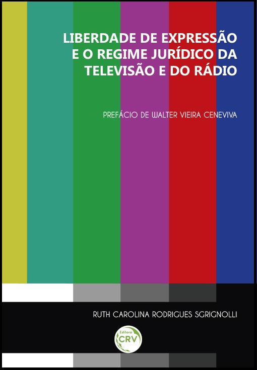 Capa do livro: LIBERDADE DE EXPRESSÃO E O REGIME JURÍDICO DA TELEVISÃO E DO RÁDIO