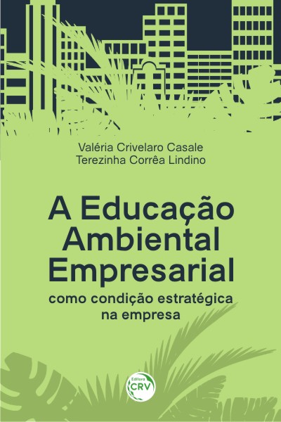 Capa do livro: A EDUCAÇÃO AMBIENTAL EMPRESARIAL COMO CONDIÇÃO ESTRATÉGICA NA EMPRESA
