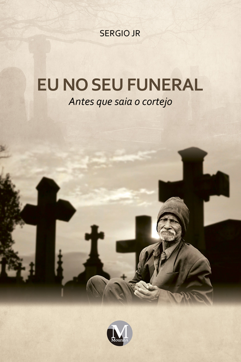 Capa do livro: EU NO SEU FUNERAL – ANTES QUE SAIA O CORTEJO