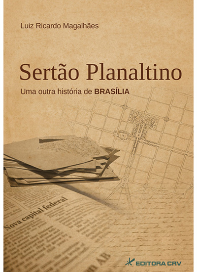 Capa do livro: SERTÃO PLANALTINO:<br>uma outra História de Brasília