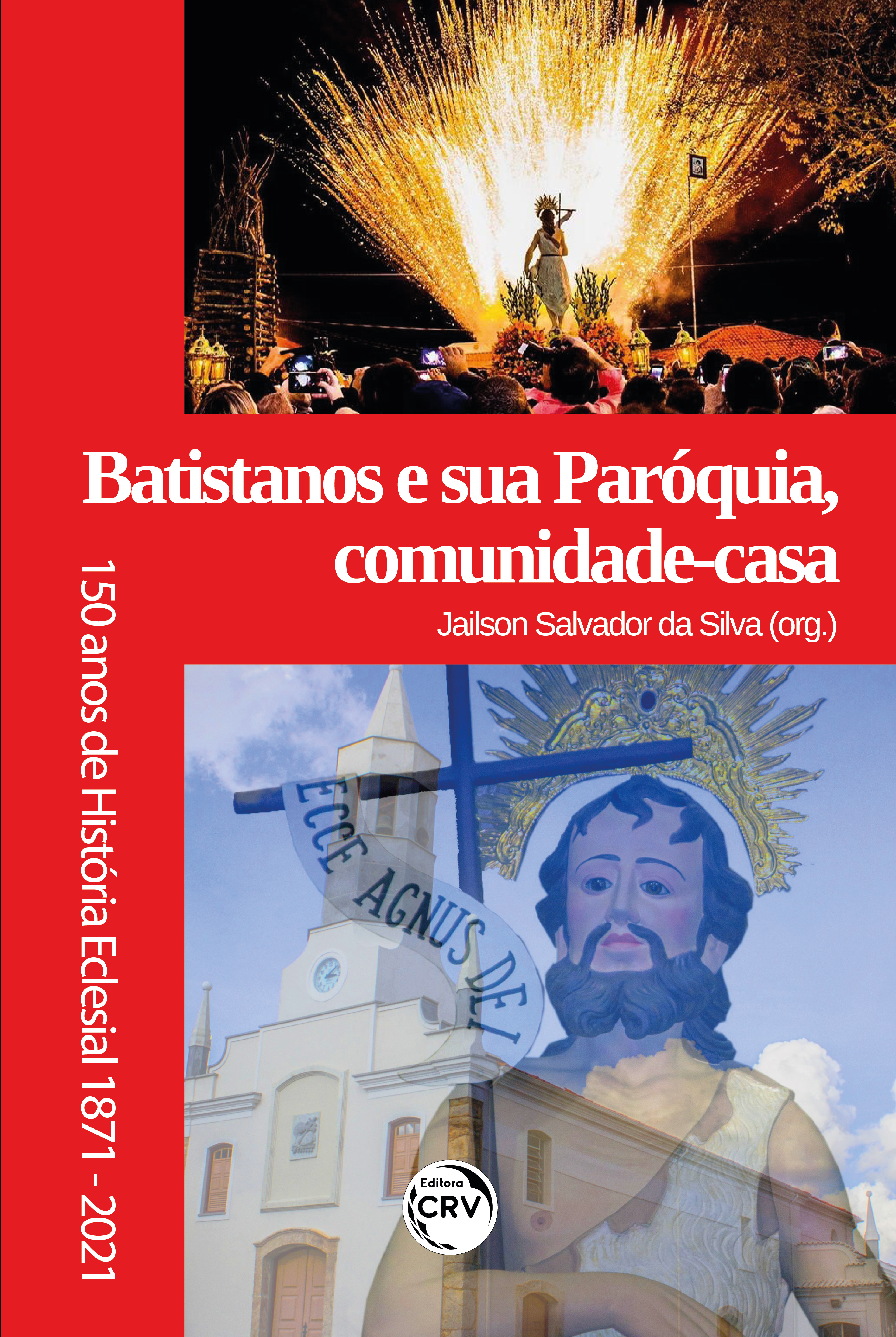 Capa do livro: BATISTANOS E SUA PARÓQUIA, COMUNIDADE-CASA:<br> 150 anos de história eclesial (1871-2021)