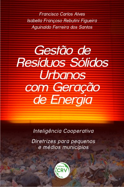 Capa do livro: GESTÃO DE RESÍDUOS SÓLIDOS URBANOS COM GERAÇÃO DE ENERGIA:<br>inteligência cooperativa – diretrizes para pequenos e médios municípios