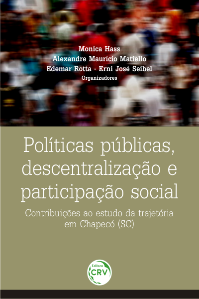 Capa do livro: POLÍTICAS PÚBLICAS, DESCENTRALIZAÇÃO E PARTICIPAÇÃO SOCIAL: <br>contribuições ao estudo da trajetória em Chapecó (SC)
