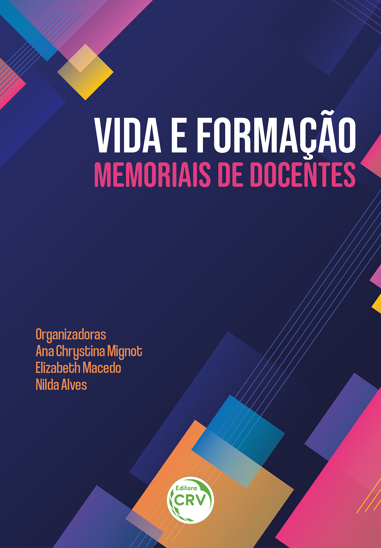 Capa do livro: Vida e formação: <br> Memoriais de docentes