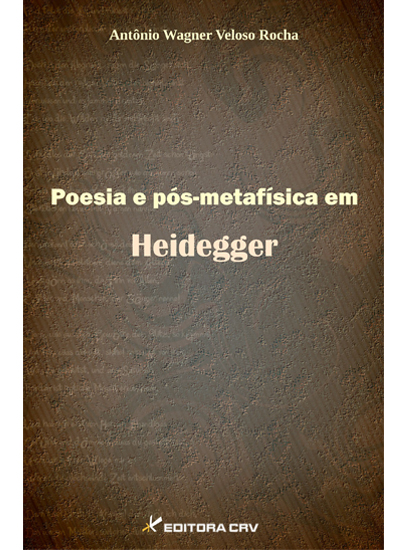 Capa do livro: POESIA E PÓS-METAFÍSICA EM HEIDEGGER