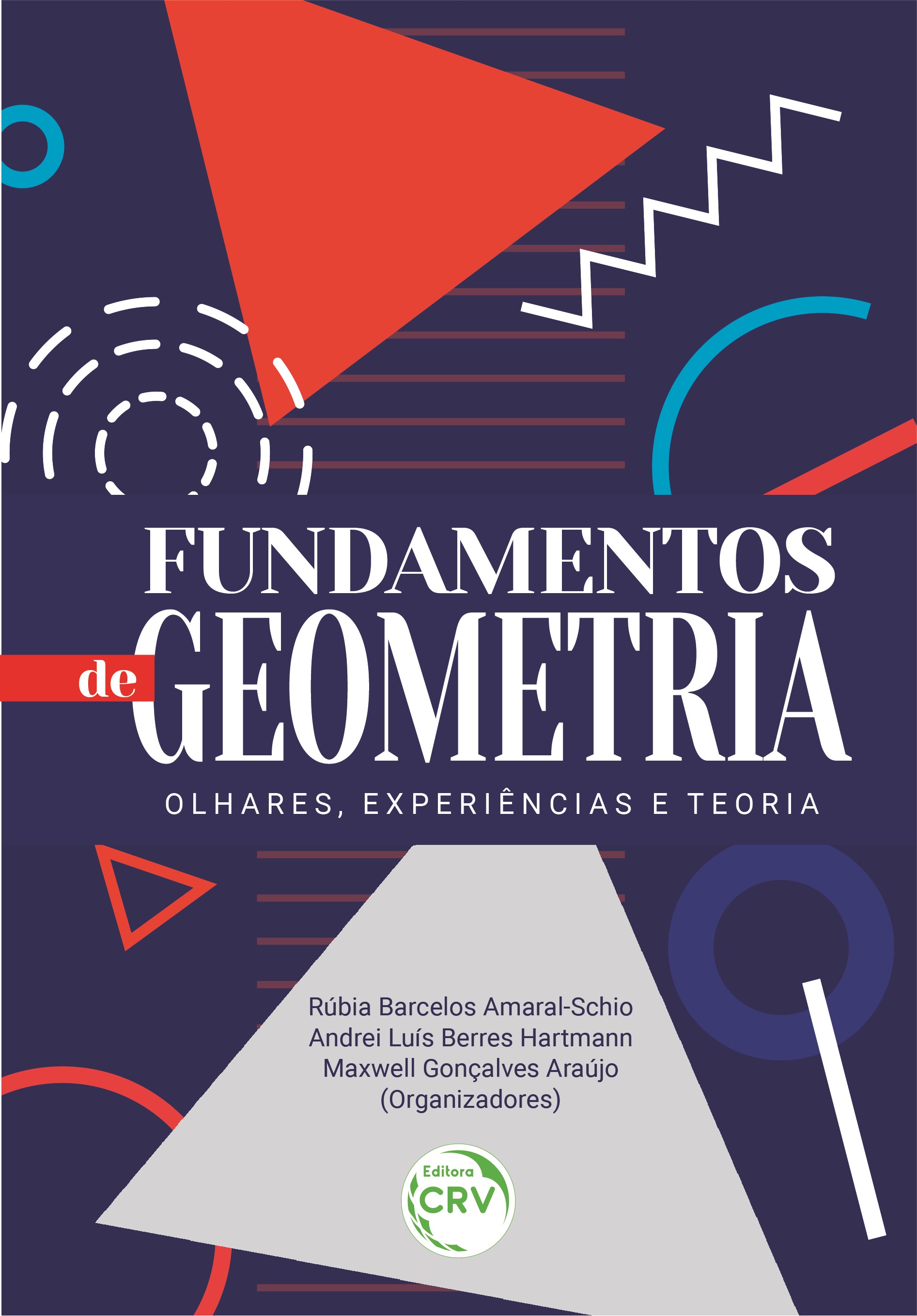 Capa do livro: FUNDAMENTOS DE GEOMETRIA:<br> olhares, experiências e teoria