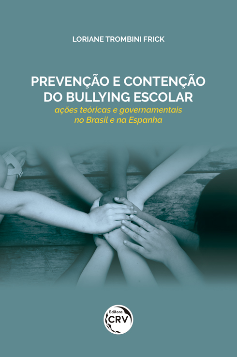 Capa do livro: PREVENÇÃO E CONTENÇÃO DO BULLYING ESCOLAR: <br> ações teóricas e governamentais no Brasil e na Espanha