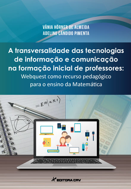 Capa do livro: A TRANSVERSALIDADE DAS TECNOLOGIAS DE INFORMAÇÃO E COMUNICAÇÃO NA FORMAÇÃO INICIAL DE PROFESSORES:<br> webquest como recurso pedagógico para o ensino da matemática