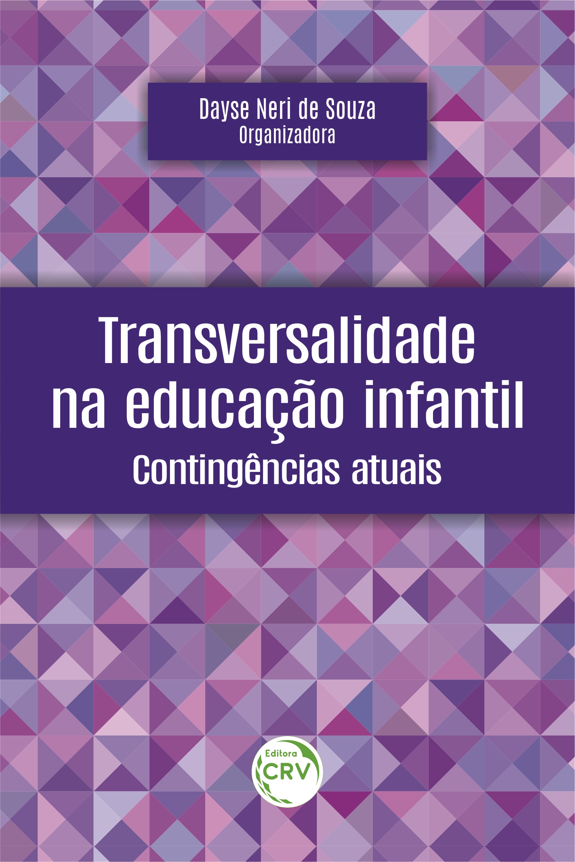 Capa do livro: TRANSVERSALIDADE NA EDUCAÇÃO INFANTIL:<br> Contingências atuais