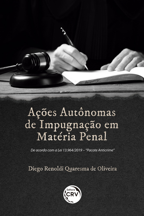 Capa do livro: AÇÕES AUTÔNOMAS DE IMPUGNAÇÃO EM MATÉRIA PENAL<br><a href=https://editoracrv.com.br/produtos/detalhes/35671-CRV>VER 2ª EDIÇÃO</a>