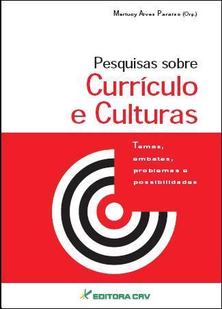 Capa do livro: PESQUISAS SOBRE CURRÍCULO E CULTURAS:<BR>temas, embates, problemas e possibilidades