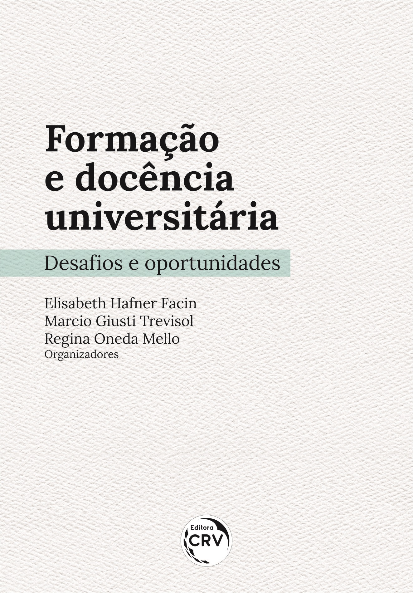 Capa do livro: FORMAÇÃO E DOCÊNCIA UNIVERSITÁRIA:<br> desafios e oportunidades