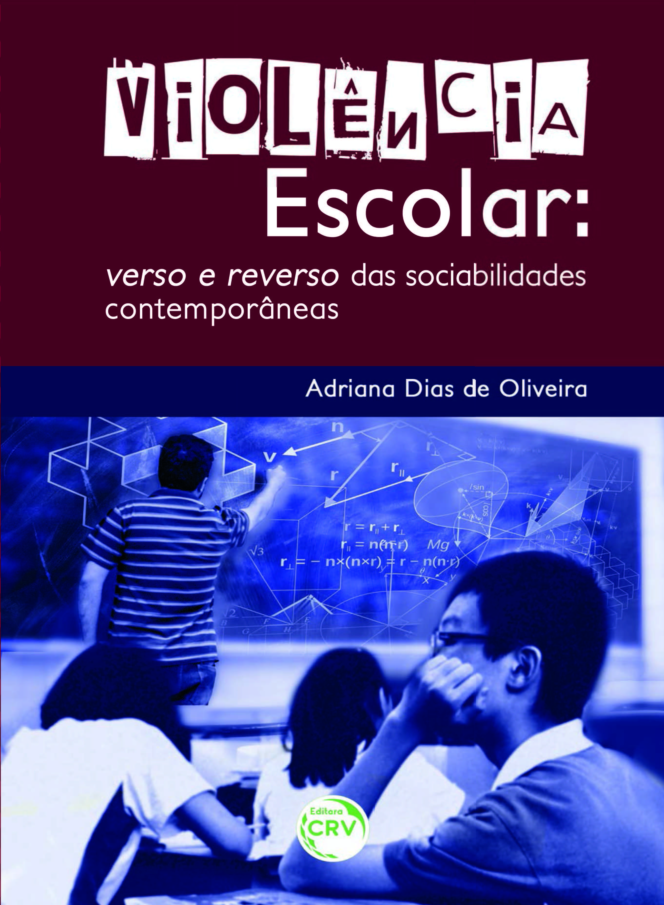 Capa do livro: VIOLÊNCIA ESCOLAR:<br> verso e reverso das sociabilidades contemporâneas