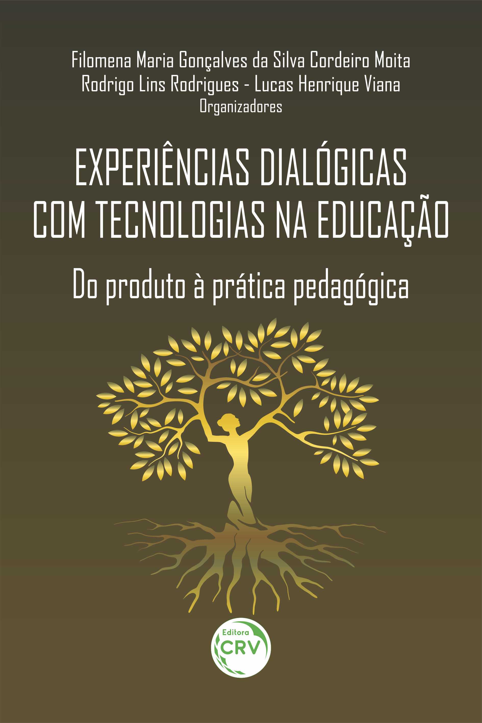 Capa do livro: EXPERIÊNCIAS DIALÓGICAS COM TECNOLOGIAS NA EDUCAÇÃO: <br>do produto à prática pedagógica