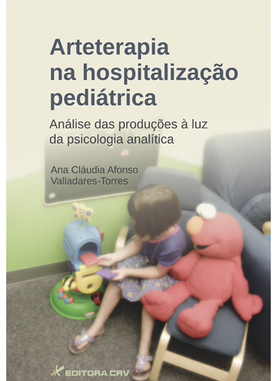 Capa do livro: ARTETERAPIA NA HOSPITALIZAÇÃO PEDIÁTRICA: <br> análise das produções à luz da psicologia analítica