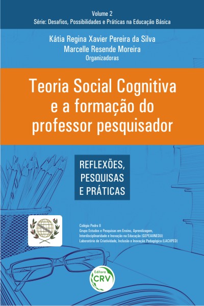 Capa do livro: TEORIA SOCIAL COGNITIVA E A FORMAÇÃO DO PROFESSOR PESQUISADOR:<br> reflexões, pesquisas e praticas