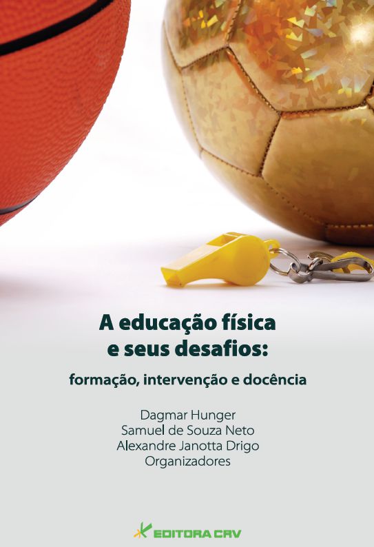 Capa do livro: A EDUCAÇÃO FÍSICA E SEUS DESAFIOS:<br>formação, intervenção e docência