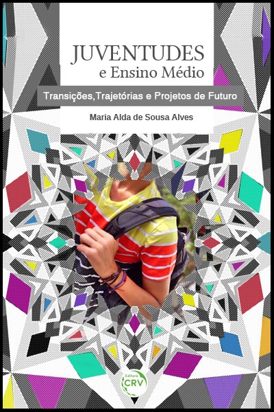 Capa do livro: JUVENTUDES E ENSINO MÉDIO:<br>transições, trajetórias e projetos de futuro