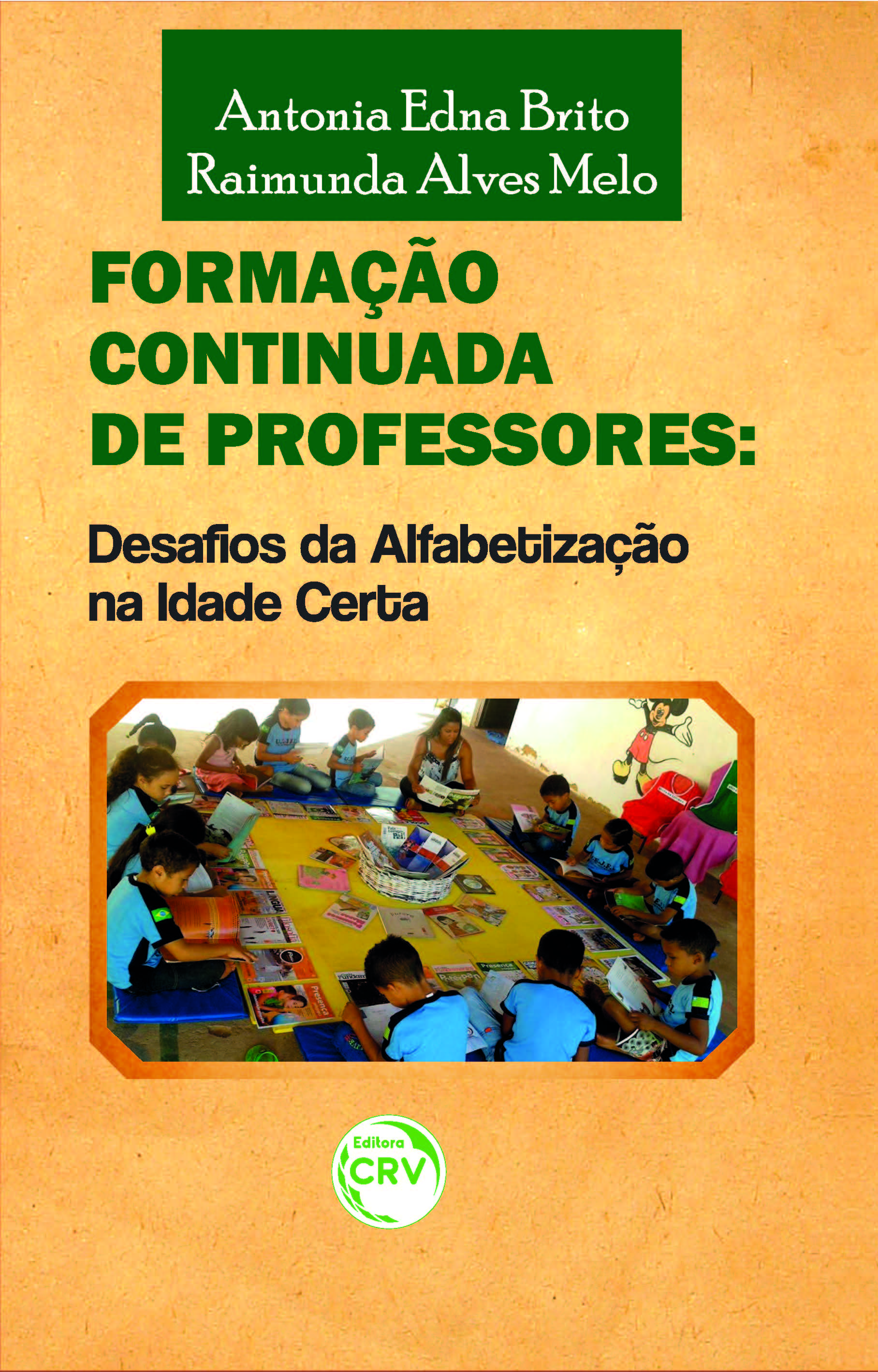 Capa do livro: FORMAÇÃO CONTINUADA DE PROFESSORES:<br>desafio da alfabetização na idade certa