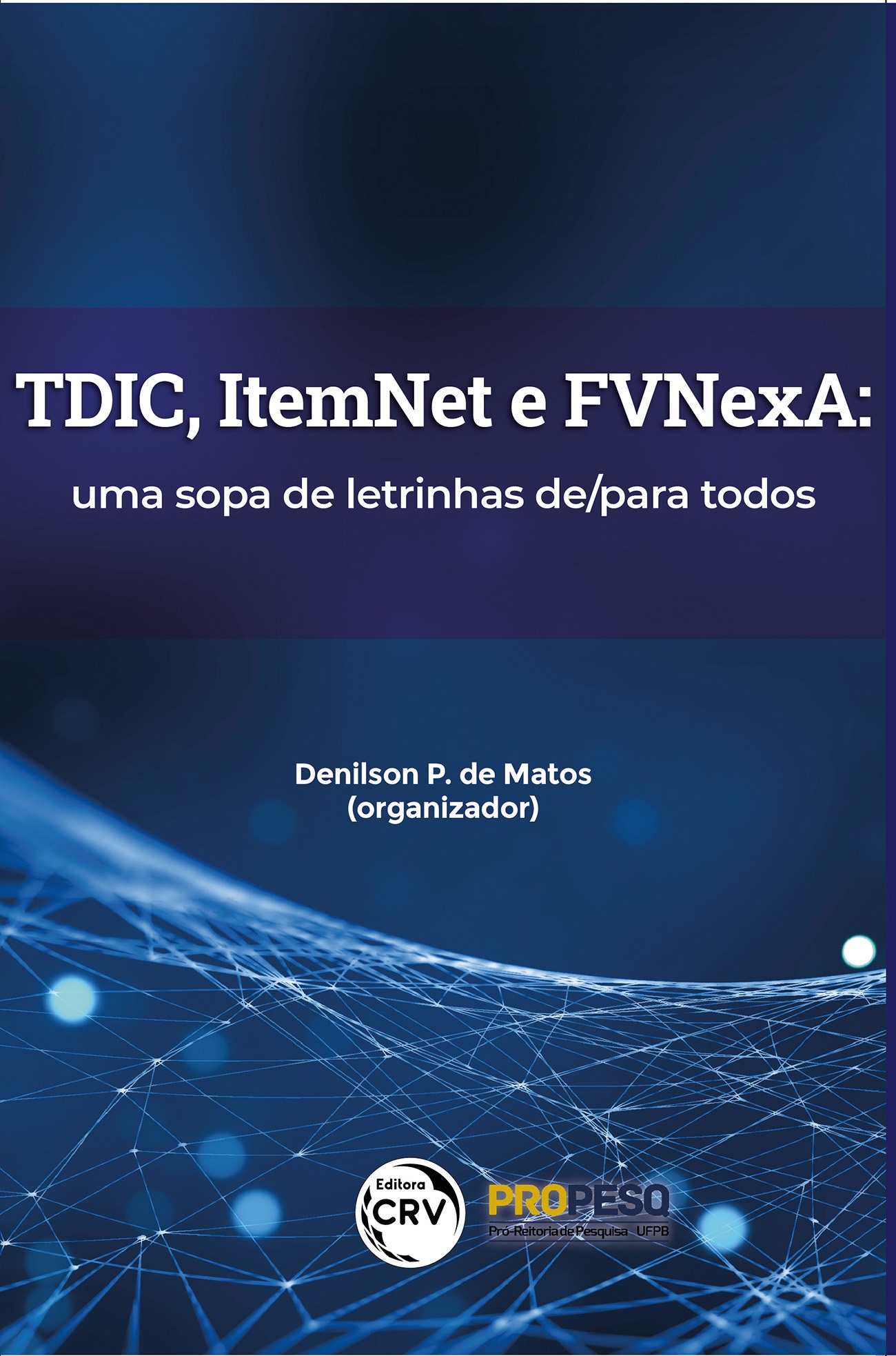 Capa do livro: TDIC, ItemNET e FVNexA: <br>uma sopa de letrinhas de/para todos