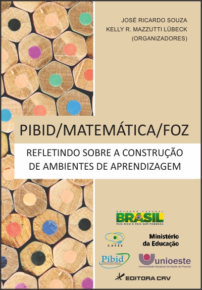 Capa do livro: PIBID/MATEMÁTICA/FOZ:<br>refletindo sobre a construção de ambientes de aprendizagem