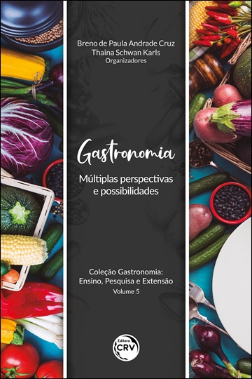 Capa do livro: GASTRONOMIA<br> múltiplas perspectivas e possibilidades <br>Coleção Gastronomia: Ensino, Pesquisa e Extensão <br>Volume 5