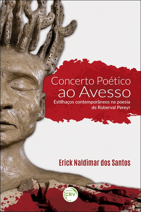 Capa do livro: CONCERTO AO AVESSO: <br>diálogos, tensões e estilhaços na poesia de Roberval Pereyr