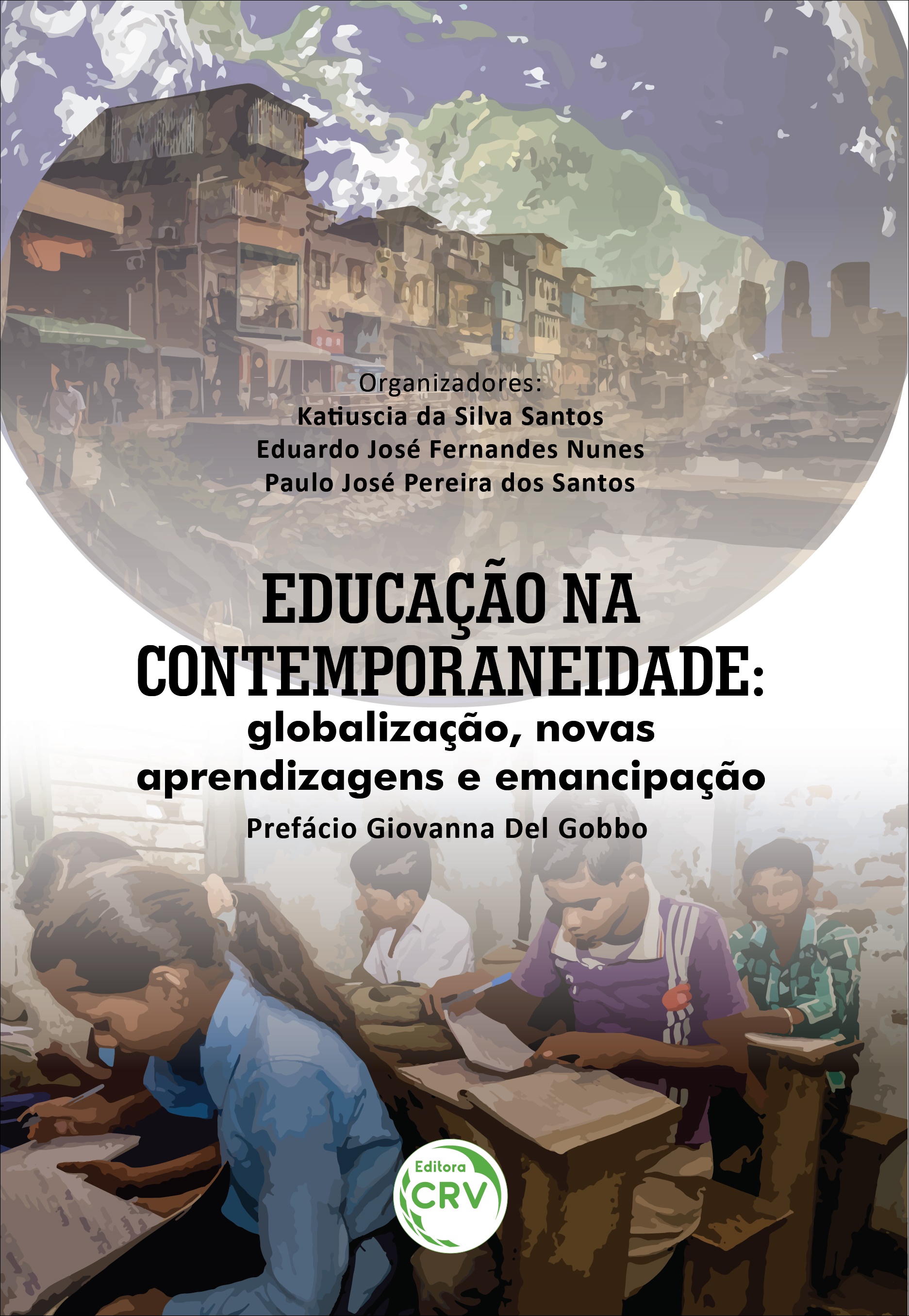 Capa do livro: EDUCAÇÃO NA CONTEMPORANEIDADE: <br> globalização, novas aprendizagens e emancipação