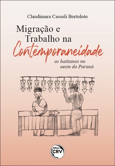 Capa do livro: MIGRAÇÃO E TRABALHO NA CONTEMPORANEIDADE: <br>os haitianos no oeste do Paraná