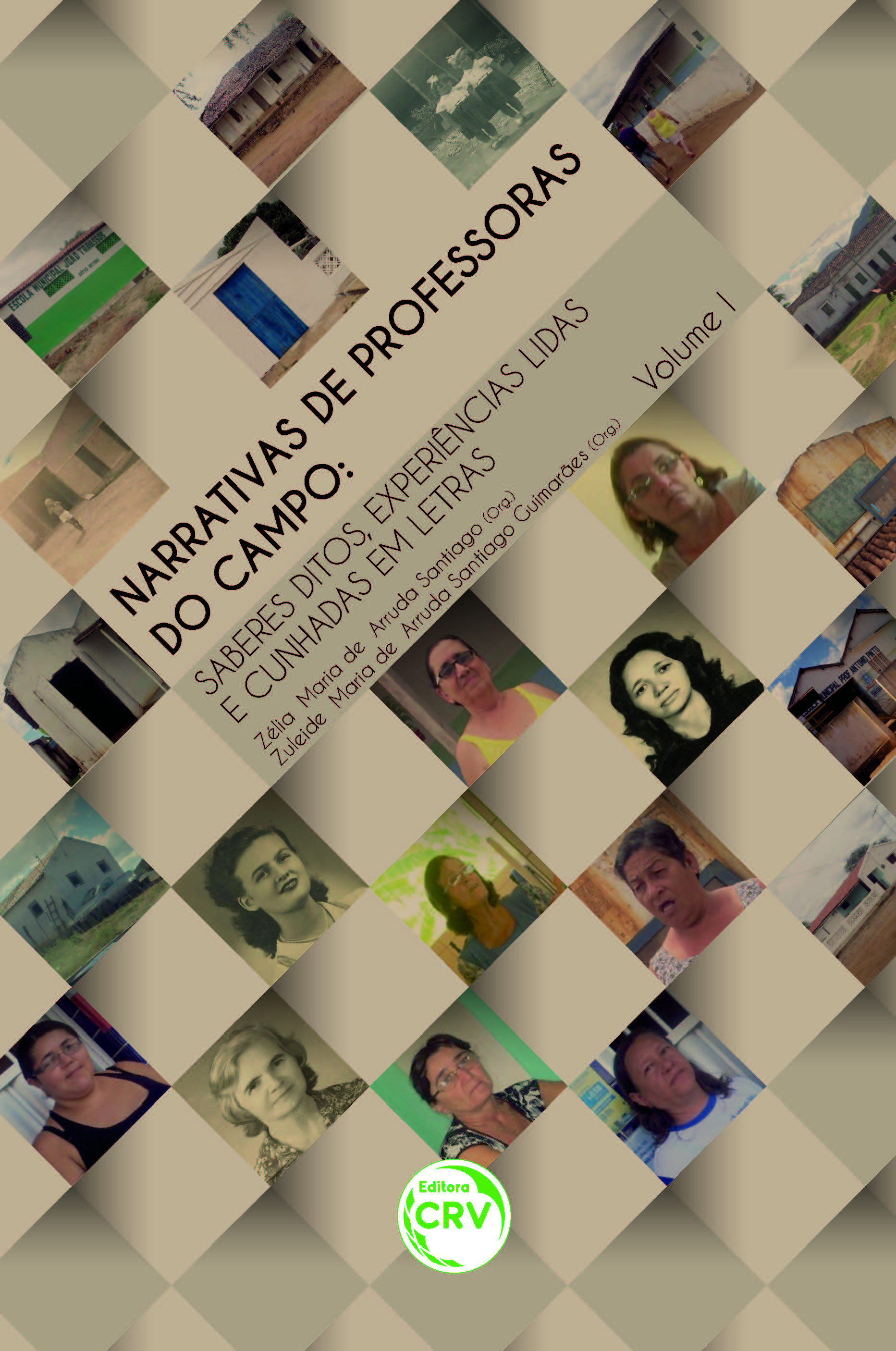 Capa do livro: NARRATIVAS DE PROFESSORAS DO CAMPO:<br>saberes ditos, experiências lidas e cunhadas em letras<br>Volume I