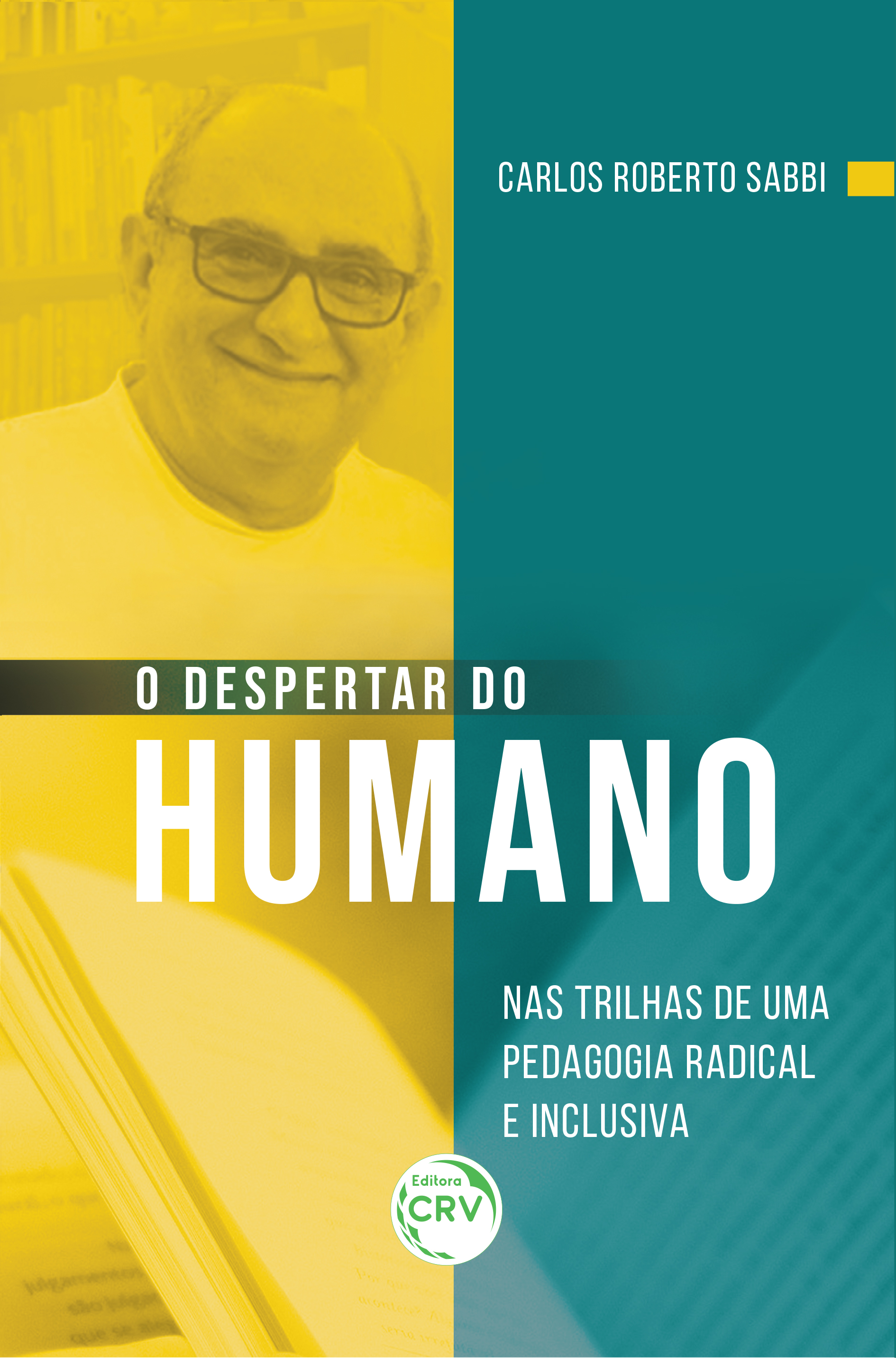 Capa do livro: O DESPERTAR DO HUMANO: <br>nas trilhas de uma Pedagogia radical e inclusiva