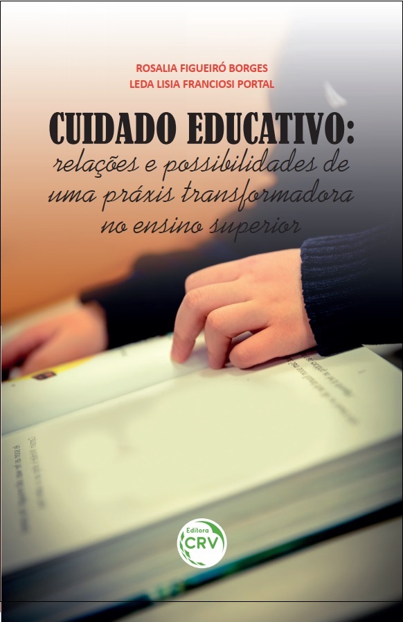 Capa do livro: CUIDADO EDUCATIVO:<br>relações e possibilidades de uma práxis transformadora no ensino superior
